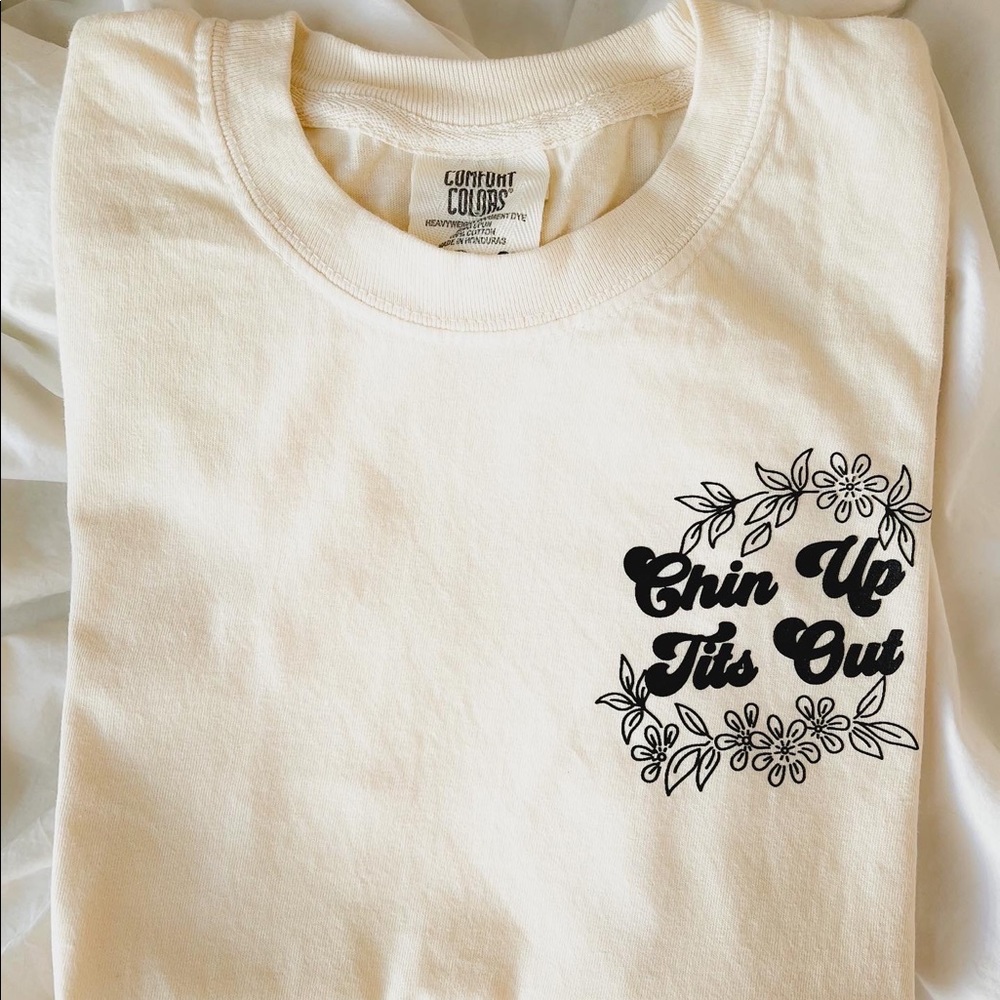 CHIN UP TITS OUT- Women’s Tee/ Ivory/ Small Shop/ Comfort Color’s